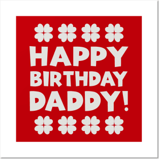 Happy Birthday Daddy Posters and Art